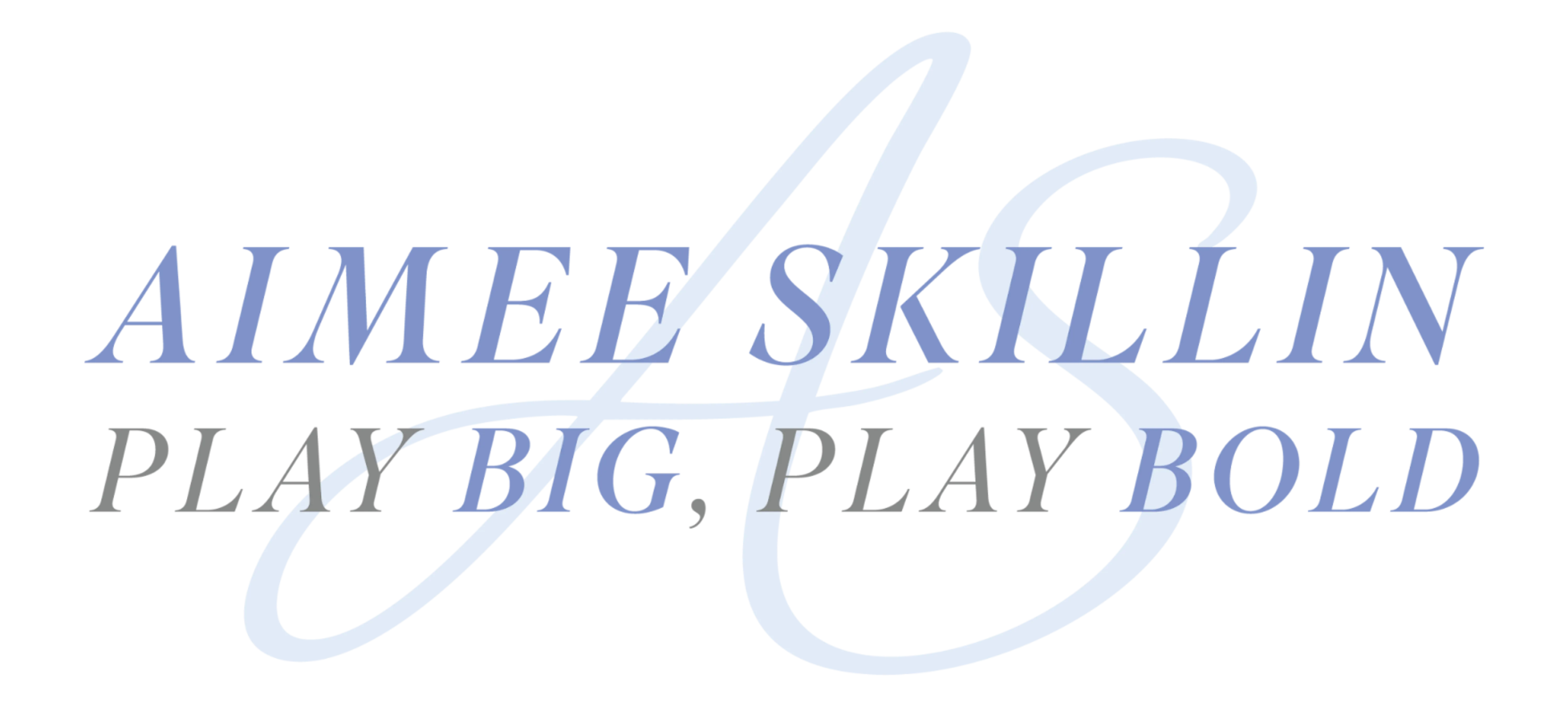 Aimee Skillin - Play Big, Play Bold